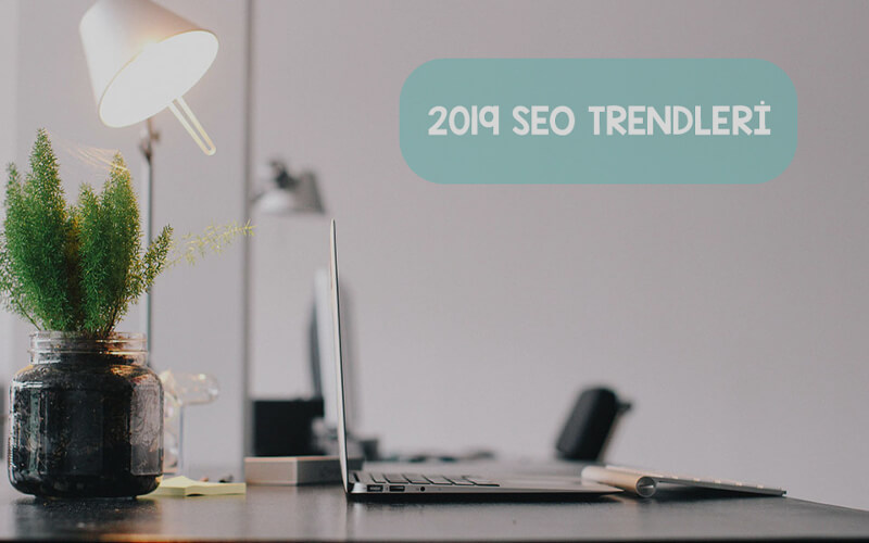 2019 seo trendleri
